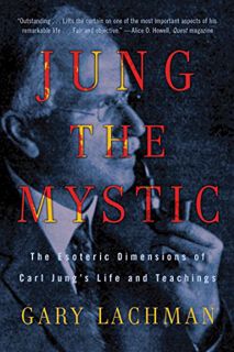 READ [KINDLE PDF EBOOK EPUB] Jung the Mystic: The Esoteric Dimensions of Carl Jung's Life and Teachi