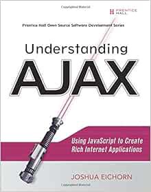 [Read] [KINDLE PDF EBOOK EPUB] Understanding AJAX: Using JavaScript to Create Rich Internet Applicat