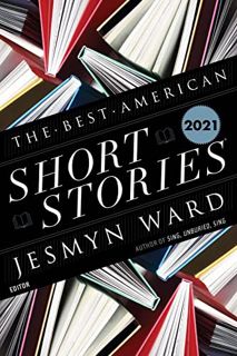 [Read] KINDLE PDF EBOOK EPUB The Best American Short Stories 2021 by  Jesmyn Ward &  Heidi Pitlor 📜