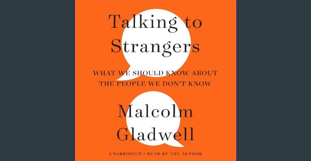 [Ebook] 📕 Talking to Strangers: What We Should Know About the People We Don't Know Pdf Ebook