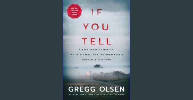 Read eBook [PDF] 📖 If You Tell: A True Story of Murder, Family Secrets, and the Unbreakable Bon