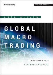 ⚡PDF ❤ [READ [ebook]] Global Macro Trading: Profiting in a New World Economy (Bloomberg