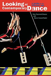 [Get] [PDF EBOOK EPUB KINDLE] Looking at Contemporary Dance: A Guide for the Internet Age by  Marc R
