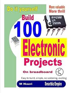 ACCESS [EPUB KINDLE PDF EBOOK] Do It Yourself. Build 100 Electronic Projects On Breadboard: Exciting