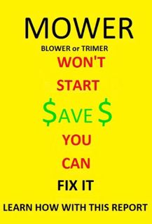 Access KINDLE PDF EBOOK EPUB Mower, Blower, or Trimmer Won't Start - You Can fix It by  LG Belk 🗂️