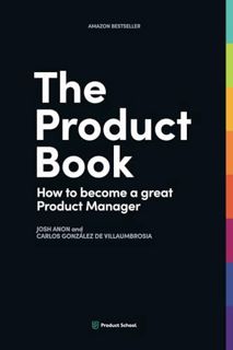 READ [EPUB KINDLE PDF EBOOK] The Product Book: How to Become a Great Product Manager by  Product Sch