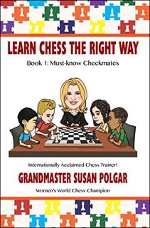 READ [EBOOK EPUB KINDLE PDF] Learn Chess the Right Way: Book 1: Must-know Checkmates by  Susan Polga