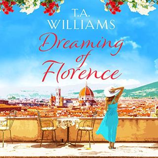 [VIEW] [KINDLE PDF EBOOK EPUB] Dreaming of Florence by  T. A. Williams,Tanya Eby,LLC Dreamscape Medi