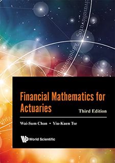 READ EPUB KINDLE PDF EBOOK Financial Mathematics for Actuaries (Third Edition) by  Wai-Sum Chan &  Y