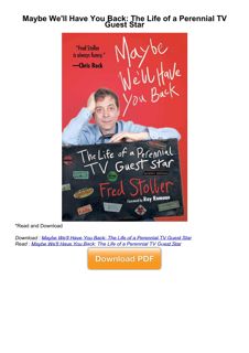 ⚡[PDF]✔ Maybe We'll Have You Back: The Life of a Perennial TV Guest Star