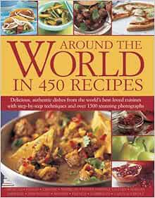 [ACCESS] [EBOOK EPUB KINDLE PDF] Around the World in 450 Recipes by Sarah Ainley 📂