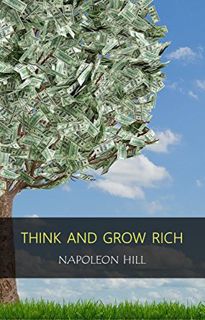 Access [PDF EBOOK EPUB KINDLE] Think and Grow Rich by  Napoleon Hill 📝