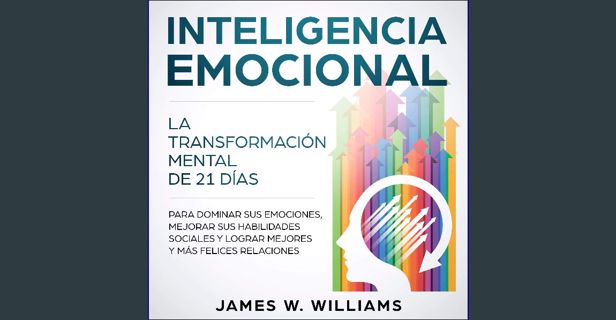 Ebook PDF  ⚡ Inteligencia Emocional [Emotional Intelligence]: La transformación mental de 21 dí
