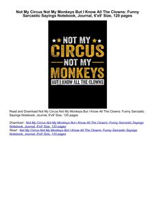 READ⚡[PDF]✔ Not My Circus Not My Monkeys But I Know All The Clowns: Funny Sarcastic