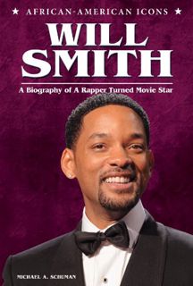 [Get] EBOOK EPUB KINDLE PDF Will Smith: A Biography of a Rapper Turned Movie Star (African-American
