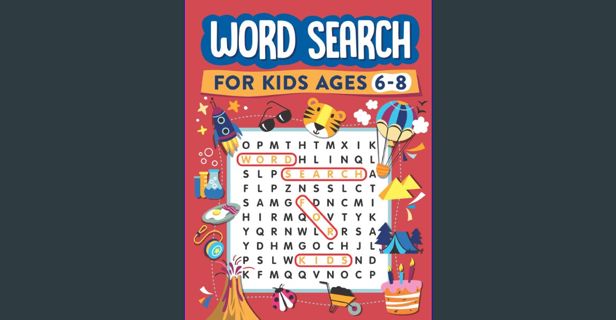 Ebook PDF  📚 Word Search for Kids Ages 6-8: 100 Word Search Puzzles (Search and Find) get [PDF]