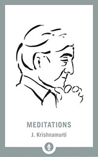 Read [PDF EBOOK EPUB KINDLE] Meditations (Shambhala Pocket Library) by  J. Krishnamurti 💕