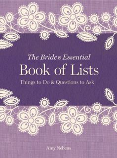 READ [PDF EBOOK EPUB KINDLE] The Bride's Essential Book of Lists: Things to Do & Questions to Ask by