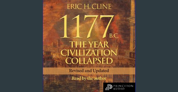 PDF [READ] 📕 1177 B.C. (Revised and Updated): The Year Civilization Collapsed Read Book