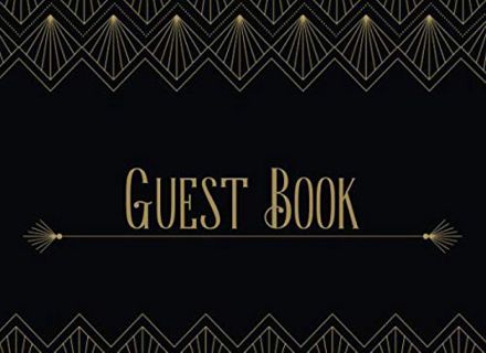 Read [PDF EBOOK EPUB KINDLE] Guest Book: Black and Gold Art Deco Cover: Birthday, Bridal Shower, Wed