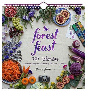 [GET] KINDLE PDF EBOOK EPUB The Forest Feast 2017 Wall Calendar by  Erin Gleeson 📩