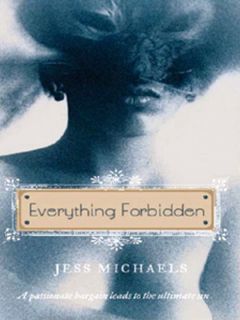Read [PDF EBOOK EPUB KINDLE] Everything Forbidden (Albright Sisters Book 1) by  Jess Michaels 📰
