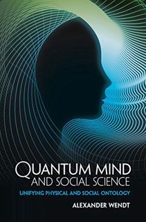 Get EPUB KINDLE PDF EBOOK Quantum Mind and Social Science: Unifying Physical and Social Ontology by