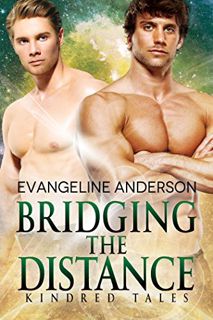 [Get] [KINDLE PDF EBOOK EPUB] Bridging the Distance: A Kindred Tales Novel by  Evangeline Anderson,R