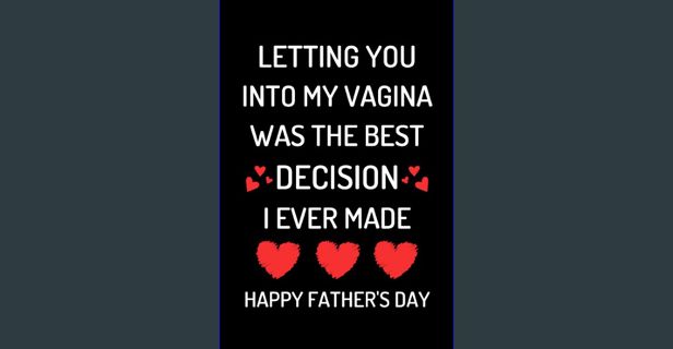 PDF [READ] ❤ Fathers Day Gift From Wife: Letting You Into My Vagina Was The Best Decision I Eve