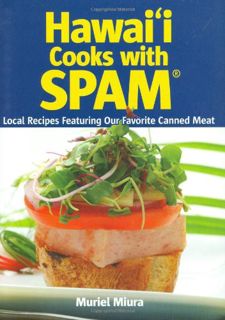 VIEW EBOOK EPUB KINDLE PDF Hawaii Cooks with Spam: Local Recipes Featuring Our Favorite Canned Meat