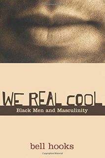 Access [KINDLE PDF EBOOK EPUB] We Real Cool: Black Men and Masculinity by  bell hooks 🗂️