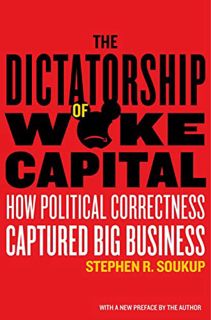[Read] [EPUB KINDLE PDF EBOOK] The Dictatorship of Woke Capital: How Political Correctness Captured