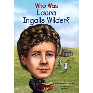 ACCESS PDF EBOOK EPUB KINDLE Who Was Laura Ingalls Wilder? by  Patricia Brennan Demuth,Kimberly Farr