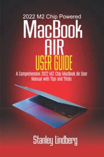 ACCESS [EBOOK EPUB KINDLE PDF] 2022 M2 Chip Powered MacBook Air User Guide: A Comprehensive 2022 M2