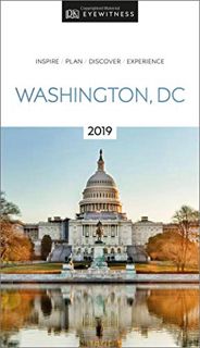 [Access] PDF EBOOK EPUB KINDLE DK Eyewitness Travel Guide Washington, DC: 2019 by  DK Eyewitness 📮