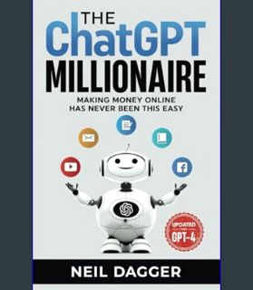 [PDF] ⚡ The ChatGPT Millionaire: Making Money Online has never been this EASY (Chat GPT and Generati