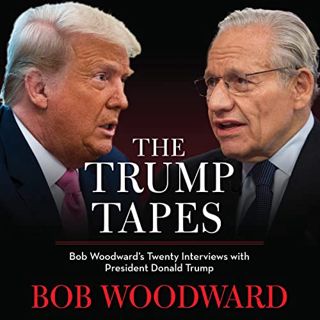 View EBOOK EPUB KINDLE PDF The Trump Tapes: Bob Woodward's Twenty Interviews with President Donald T