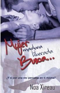 READ [KINDLE PDF EBOOK EPUB] Mujer (madura) liberada busca...: Romance erótico (Spanish Edition) by