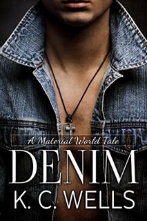 [ACCESS] [EPUB KINDLE PDF EBOOK] Denim (A Material World Book 4) by  K.C. Wells &  Meredith Russell