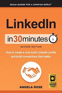 [Access] [KINDLE PDF EBOOK EPUB] LinkedIn In 30 Minutes (2nd Edition): How to create a rock-solid Li