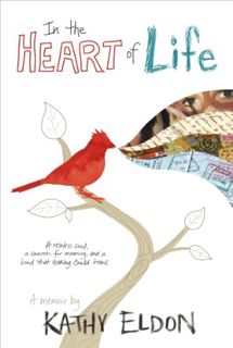 Read [KINDLE PDF EBOOK EPUB] In the Heart of Life: A Memoir by  Kathy Eldon 💓