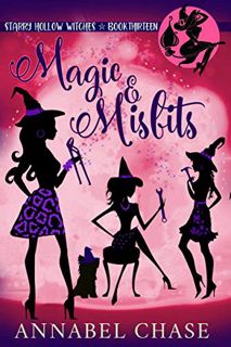 VIEW EBOOK EPUB KINDLE PDF Magic & Misfits (Starry Hollow Witches Book 13) by  Annabel Chase ✉️