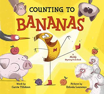 Get [EPUB KINDLE PDF EBOOK] Counting to Bananas: A Mostly Rhyming Fruit Book by  Carrie Tillotson &