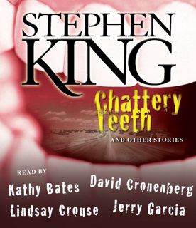 [GET] EPUB KINDLE PDF EBOOK Chattery Teeth: And Other Stories by  Stephen King,Kathy Bates,Jerry Gar