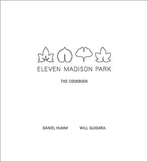 Read KINDLE PDF EBOOK EPUB Eleven Madison Park: The Cookbook by  Daniel Humm,Will Guidara,Francesco