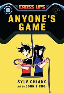 VIEW [EPUB KINDLE PDF EBOOK] Anyone's Game (Cross Ups, Book 2) by  Sylv Chiang &  Connie Choi 🎯