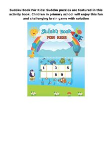 Download (PDF) Sudoku Book For Kids: Sudoku puzzles are featured in this activity book. Childre