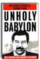 Read KINDLE PDF EBOOK EPUB Unholy Babylon: The Secret History of Saddam's War by  Adel Darwish &  Gr