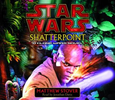 [GET] KINDLE PDF EBOOK EPUB Star Wars: Shatterpoint - A Clone Wars Novel by  Matthew Stover &  Jonat