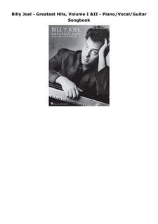 PDF Billy Joel - Greatest Hits, Volume I & II - Piano/Vocal/Guitar Songbook